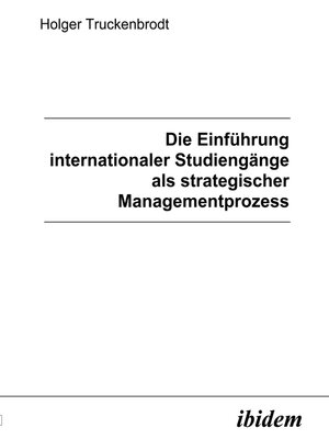 cover image of Die Einführung internationaler Studiengänge als strategischer Managementprozess